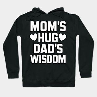 Mom Hugs Dad's Wisdom Hoodie